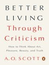 Cover image for Better Living Through Criticism